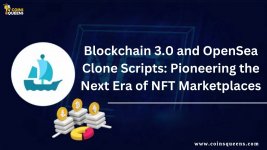 Blockchain 3.0 and OpenSea Clone Scripts Pioneering the Next Era of NFT Marketplaces.jpg